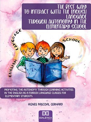 cover image of The best way to interact with the english language through autonomy in the elementary school